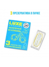 Презервативы  Заключенный из Алабамы  с ароматом банана - 3 шт. - Luxe - купить с доставкой в Самаре